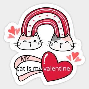 MY CAT IS MY VALENTINE - Rainbow Cats Sticker